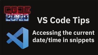 VS Code tips — Using the current date/time in snippets