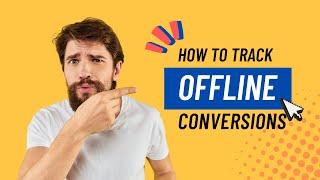 The ultimate guide to offline conversion tracking (2023)