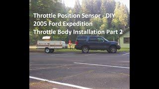 Throttle Position Sensor Installation 2005 Ford Expedition - Part 2 of Throttle Body Installation