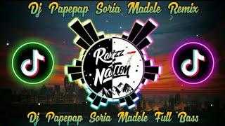 Dj Papepap Soria Madele Remix Full Bass
