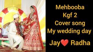 mehbooba||my wedding day||cover song ||RADHA RAJVANSHI/#viral #wedding #coversong #mehbooba #kgf2