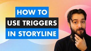 How to Use Triggers in Articulate Storyline 360