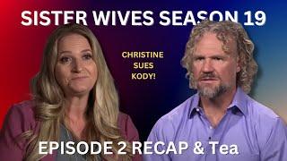 Sister Wives' Christine Brown Sues Kody! Plus, Episode 2 Recap!