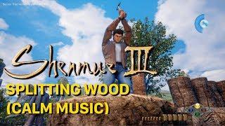 Shenmue 3 Music: Splitting Wood (Calm Music) | Oregon Pacifist