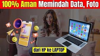 Cara Memindah atau Mengirim Data, Foto, Video dari HP ke Laptop