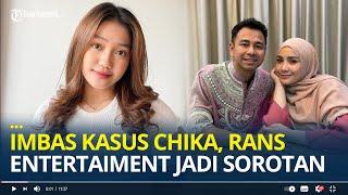 Imbas Kasus Selebgram Chandrika Chika, Rans Entertaiment Jadi Sorotan Warganet