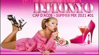 DJ TONY O - CAP D'AGDE SUMMER MIX 2021 #01