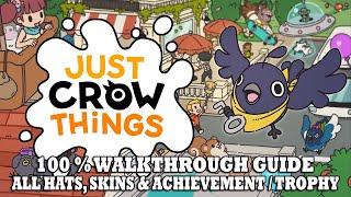 Just Crow Things 100% Achievement Walkthrough | ALL Hats & Quests | ALL Achievement / Trophy Guide