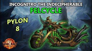 Pylon 8 - Incognitro the Indecipherable Felcycle