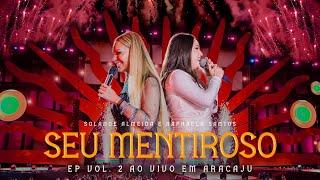 Solange Almeida e Raphaela Santos - Seu Mentiroso (Ao Vivo em Aracaju)