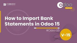 How to Import Your Bank Statements in Odoo 15 Accounting | Odoo 15 Enterprise Edition