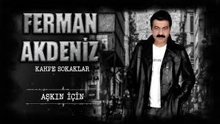 Ferman Akdeniz - Aşkın İçin