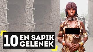 Dünyanın En Sapık 10 Geleneği