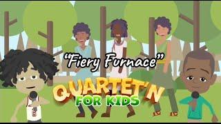 Quartet’n for Kids - "Fiery Furnace" (The Story of Shadrach, Meshach and Abednego)