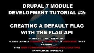 Drupal 7 Module Development Tutorial #2 - Creating a Default Flag with the Flag API