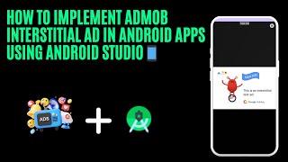 How To Implement Admob Interstitial Ads in Android Apps using Android Studio || Android Tutorials