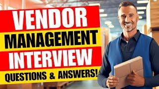Vendor Management Interview Questions and Answers | Pass Guaranteed!