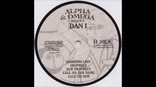 Alpha & Omega meets Dan I - Call On Jah Name + Dub