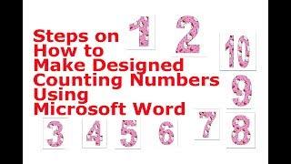 Steps on How to Make Designed Counting Numbers Using Microsoft Word