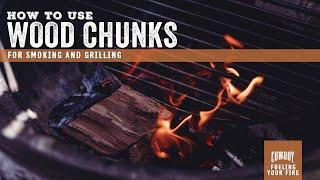 How to use wood chunks for smoking and grilling