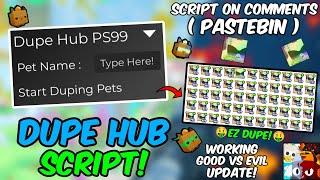 *NEW*  Dupe Hub PS99  Pet Simulator 99 Script Working All Executor New Update 2024 Pastebin