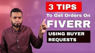 3 Tips to Get Orders on Fiverr via Buyer Requests