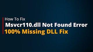 [SOLVED] Msvcr110.dll Is Missing | Msvcr110.dll Was Not Found | How to fix