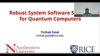 QuCS Lecture17:  Prof. Tirthak Patel (Rice): Robust System Software Support for Quantum Computers