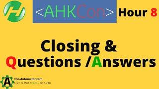 AHKCon 8: closing and wrap up Q&A