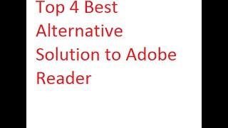 Top 4 Best Alternative of Adobe Reader