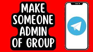 How To Make Someone Admin of Telegram Group