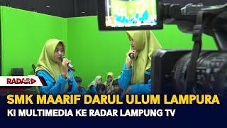 SMK Maarif Darul Ulum Lampura KI Multimedia ke Radar Lampung TV