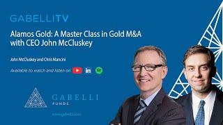 Alamos Gold: A Master Class in Gold M&A with CEO John McCluskey