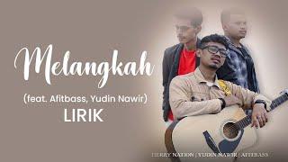 Melangkah, feat, Afitbas, dan Yudin nawir (Official lirik lagu)