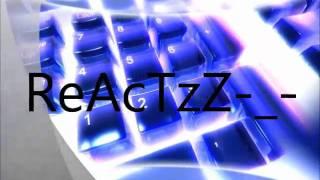 ReAcTzZ   s intro