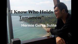 "I know Who holds tomorrow" Hermie Sulite (F4L)