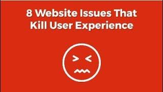 8 Website Issues That Kill User Experience