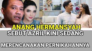 ANANG HERMANSYAH - Kini Tidak Mengungkap Secara Rinci Soal Pernikahan Azril & Sarah Menzel