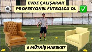 Evde Çalışarak Profesyonel Futbolcu Olun ️ (Top Tekniğini Geliştirecek 6 Müthiş Hareket)