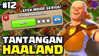 SERIOUS MODE ON! THE IMPOSSIBLE FINAL - HAALAND CHALLENGE #12 | CLASH OF CLANS