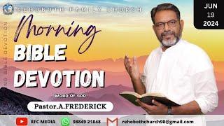 Morning Bible Devotion | 19 JUNE 2024 | DAY 318 | Pastor.A.Frederick | RFC