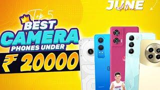 Best Camera Smartphone Under 20000 in June 2024 | OIS 4K | Top 5 Camera Phone Under 20000 in INDIA