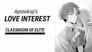 Ayonokoji's LOVE Interest Part 1 - Classroom of Elite