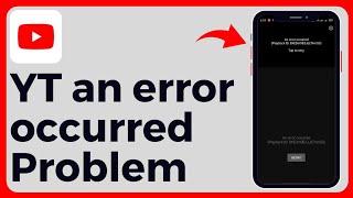 How to Fix YouTube an error occurred tap to retry Problem
