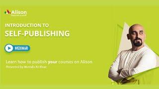 Publish your Courses on Alison- Educate 20 Million+ Learners