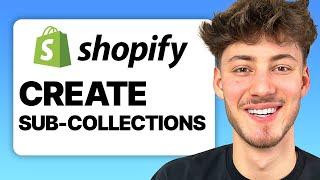 How To Create Sub Collections in Shopify (2025 Tutorial)