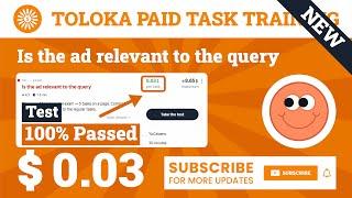 Is the ad relevant to the query Test Toloka. 0.03$ Per Task, 100% Passed