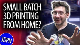 5 TIPS for Small Batch 3D Printing Manufacturing - AT HOME!