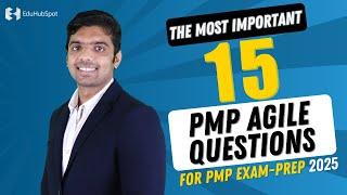 The Most Important 15 PMP Agile Questions For PMP Exam-Prep 2025