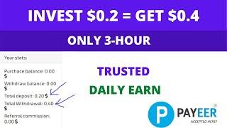 Payeer Earn Site | Invest $0.2 Get $0.4 | live Paymant Proof